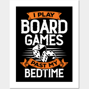 I Play Board Games Past My Bedtime Posters and Art